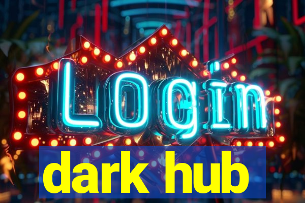 dark hub